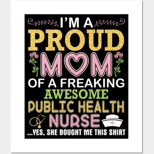 I'm A Proud Mom Of A Freaking Awesome Public Health Nurse Posters and Art